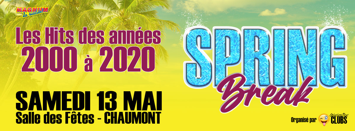 Spring Break - Samedi 13 mai 2023 - Chaumont