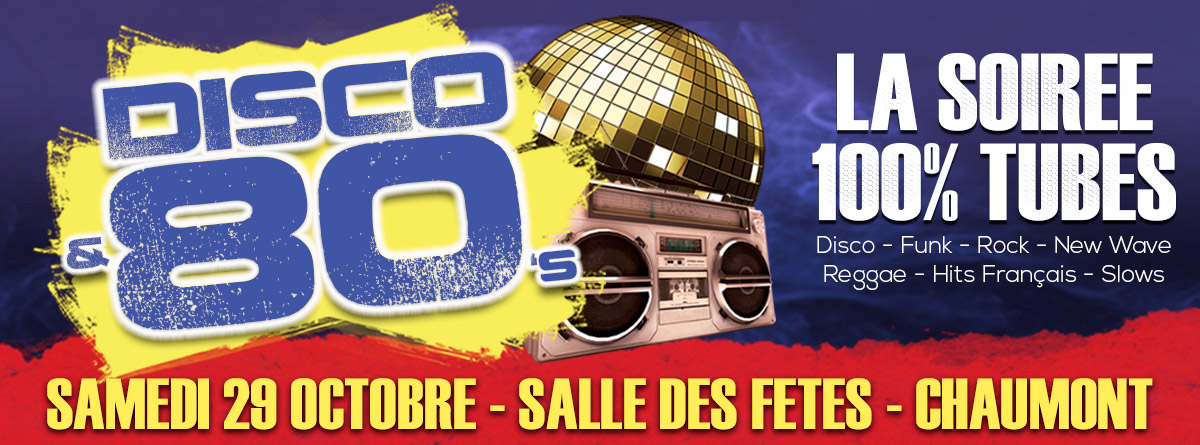 Disco 80s - samedi 29 octobre 2022 - salle des fêtes CHAUMONT